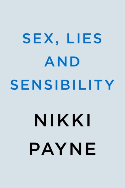 Sex, Lies And Sensibility