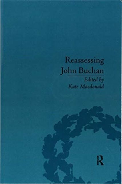 Reassessing John Buchan : Beyond the Thirty Nine Steps