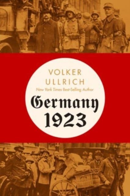 Germany 1923 : hyperinflation, Hitler's putsch, and democracy in crisis