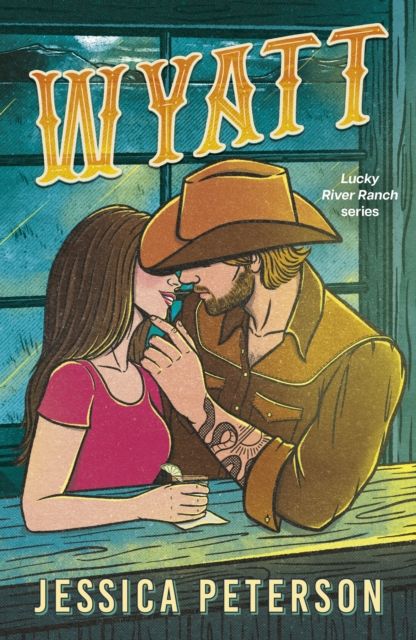 Wyatt : A spicy friends-to-lovers, fake-dating and lessons-in-seduction cowboy romance (Lucky River Ranch)