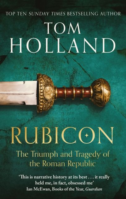 Rubicon : the triumph and tragedy of the Roman Republic