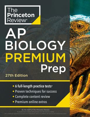 Princeton Review AP Biology Premium Prep : 6 Practice Tests + Complete Content Review + Strategies & Techniques