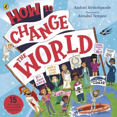 How to change the world : real-life stories of the incredible things humans can do - when we work together