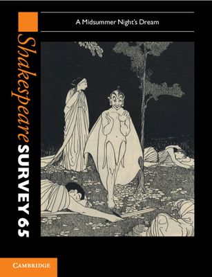 Shakespeare Survey: Volume 65, A Midsummer Night's Dream : A Midsummer Night's Dream