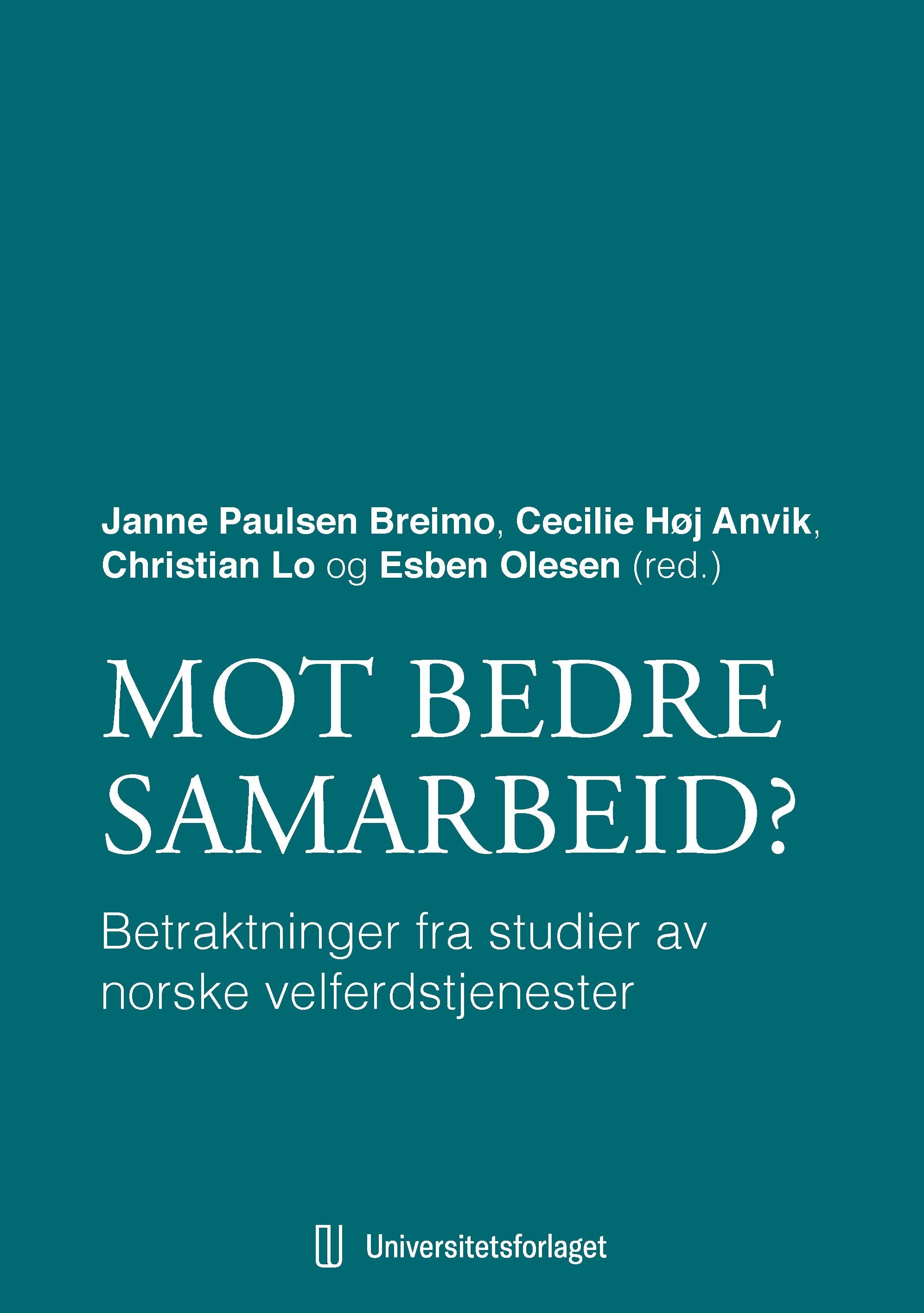 Mot bedre samarbeid? : betraktninger fra studier av norske velferdstjenester