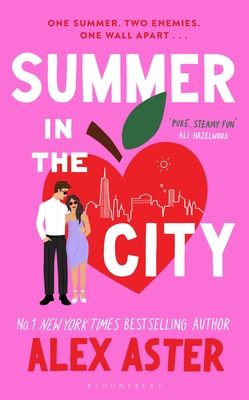 Summer in the City : The instant Sunday Times and New York Times bestseller and your newest enemies-to-lovers obsession!