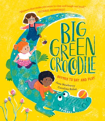 Big Green Crocodile : Rhymes to Say and Play