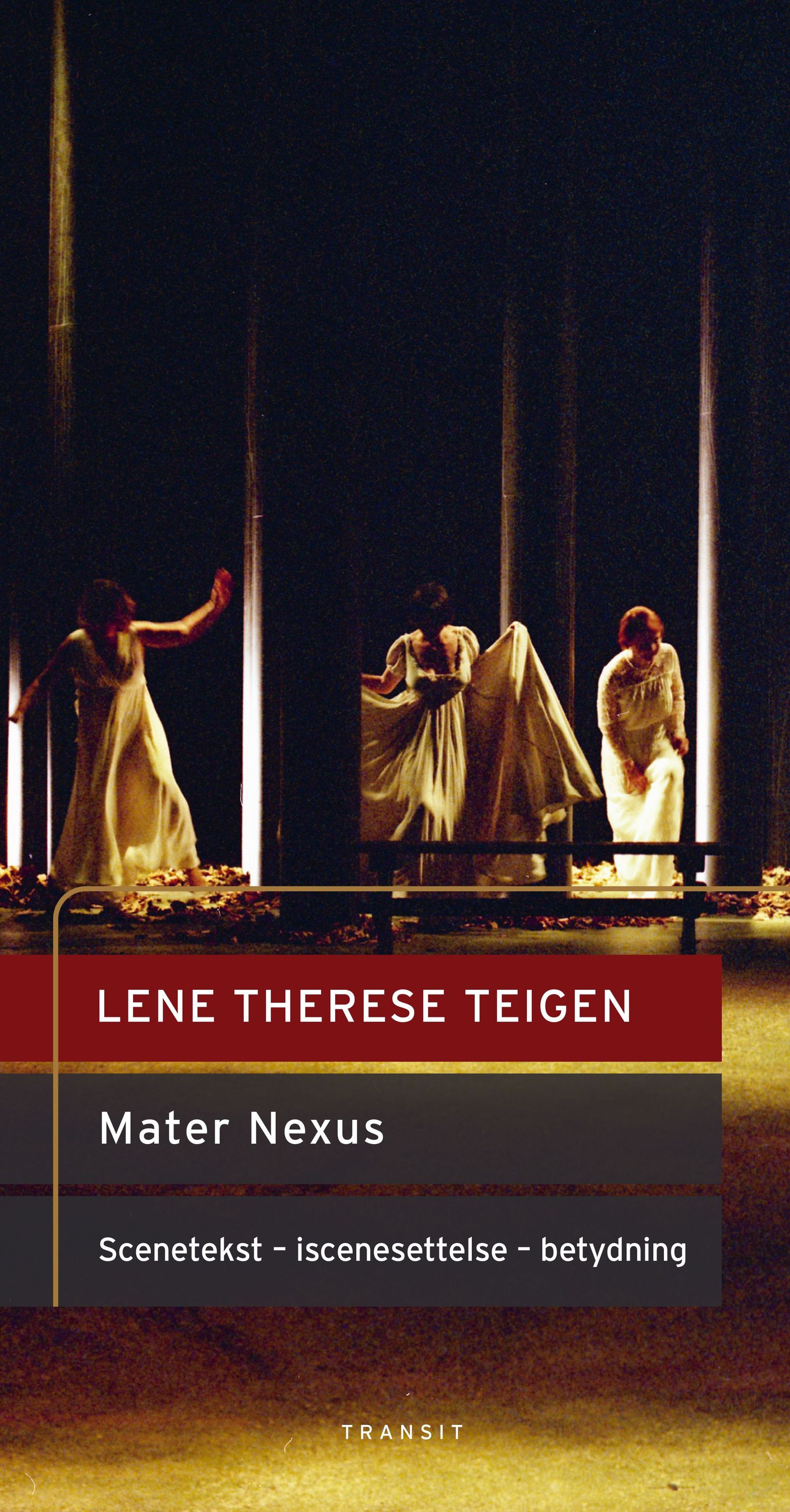 Mater Nexus : scenetekst, iscenesttelse, betydning