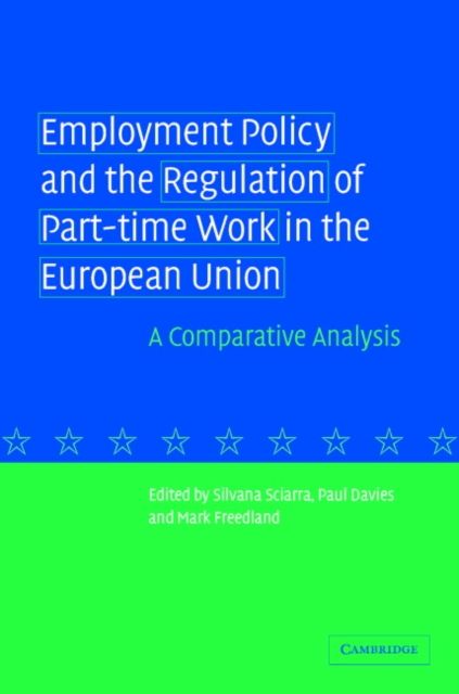 Employment Policy and the Regulation of Part-time Work in the European Union : A Comparative Analysis