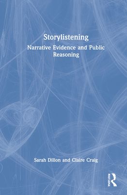 Storylistening : Narrative Evidence and Public Reasoning