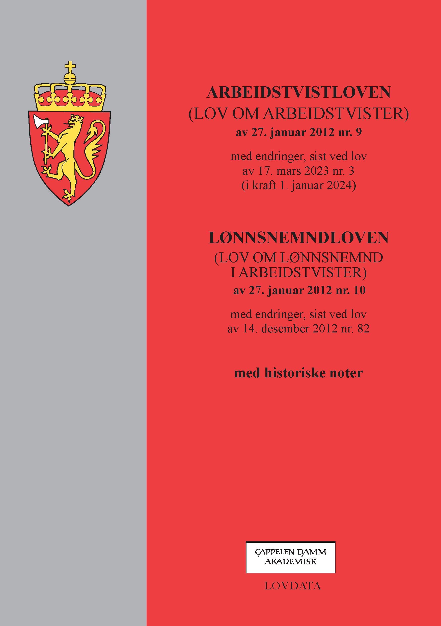 Arbeidstvistloven ; Lønnsnemndloven (lov om lønnsnemnd i arbeidstvister) av 27. januar 2012 nr. 10 : med endringer, sist ved lov av 14. desember 2012 nr. 82 : (lov om arbeidstvister) av 27. januar 2012 nr. 9 : med endringer, sist ved lov av 17. mars 2023 nr. 3 (i kraft 1. januar 2024) :