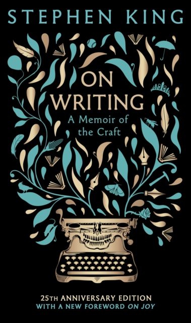 On Writing : A Memoir of the Craft: 25th Anniversary Edition
