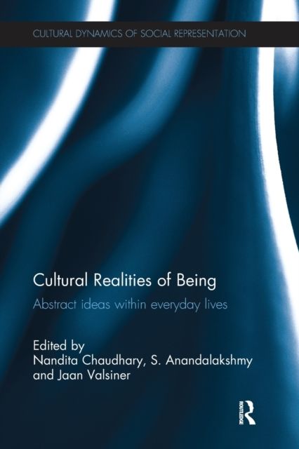 Cultural Realities of Being : Abstract ideas within everyday lives