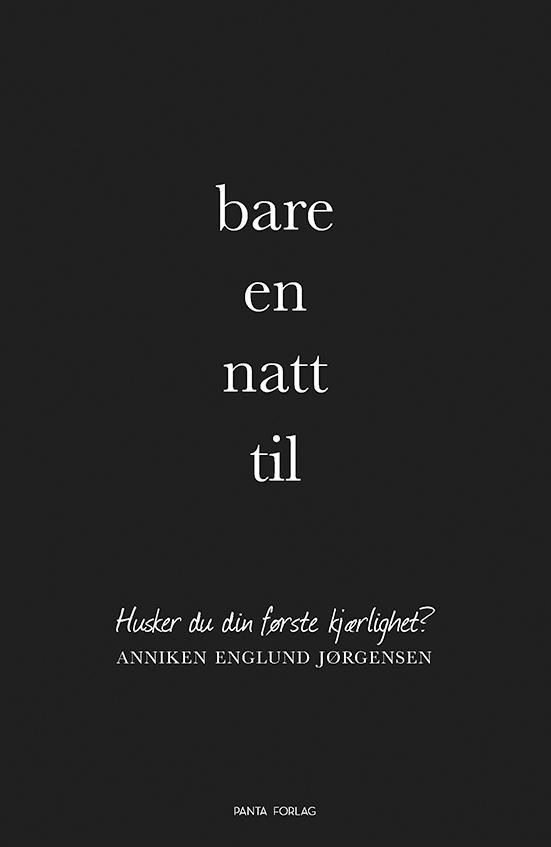Bare en natt til : husker du din første kjærlighet?