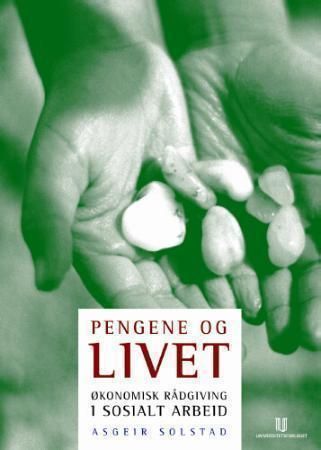 Pengene og livet : økonomisk rådgivning i sosialt arbeid