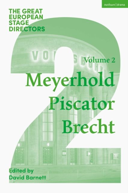 The Great European Stage Directors Volume 2 : Meyerhold, Piscator, Brecht