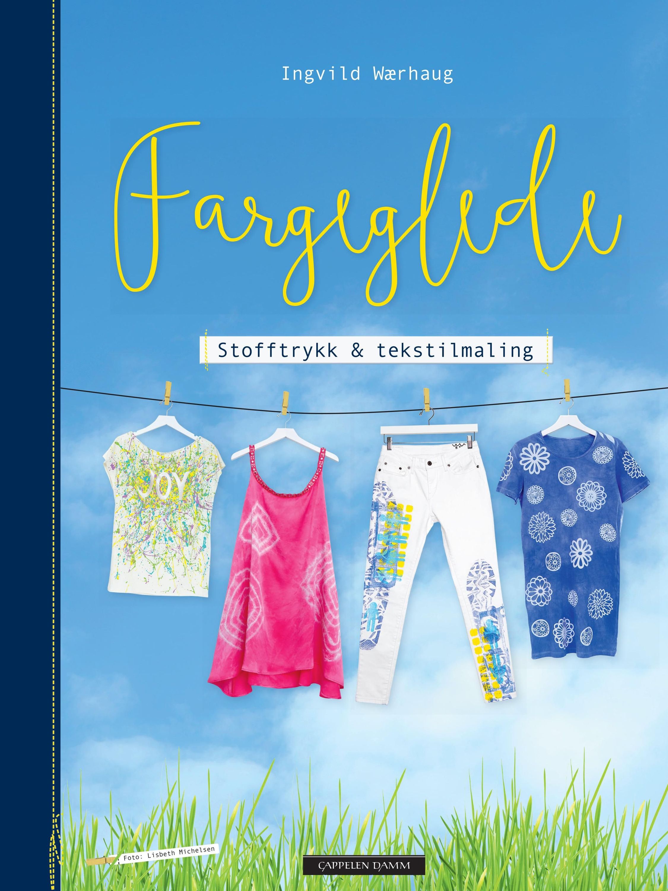Fargeglede : stofftrykk & tekstilmaling