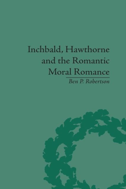 Inchbald, Hawthorne and the Romantic Moral Romance : Little Histories and Neutral Territories