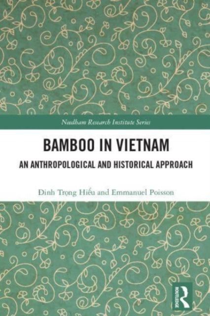 Bamboo in Vietnam : An Anthropological and Historical Approach