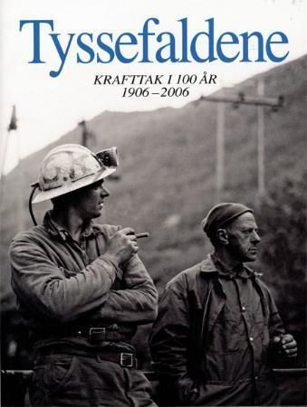 Tyssefaldene : krafttak i hundre år : 1906-2006