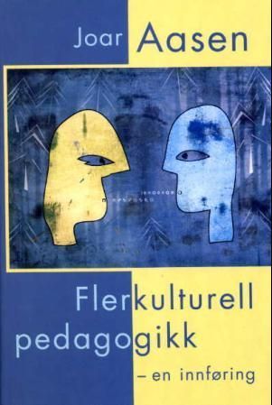 Flerkulturell pedagogikk : en innføring