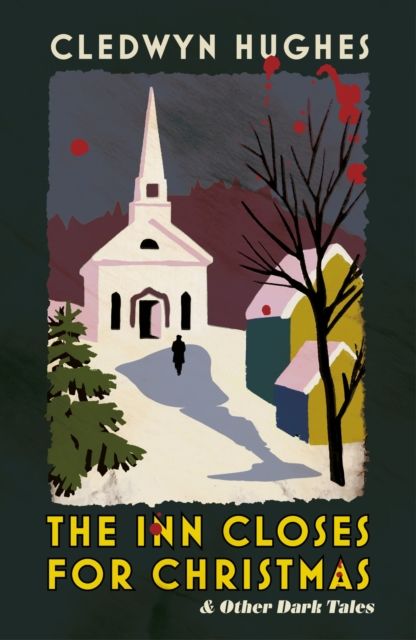 The Inn Closes for Christmas : and Other Dark Tales