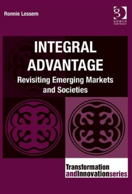 Integral Advantage : Revisiting Emerging Markets and Societies