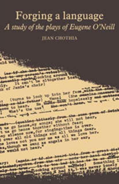 Forging a Language : A Study of the Plays of Eugene 'Neill