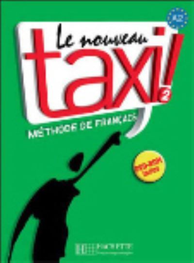 Le nouveau taxi! : Livre de l'eleve 2 + audio et video online