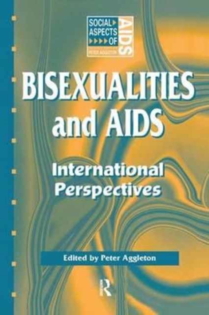 Bisexualities and AIDS : International Perspectives