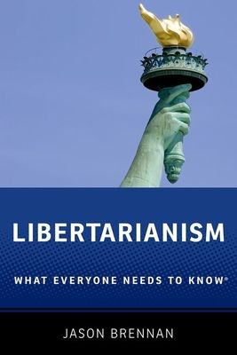 Libertarianism : What Everyone Needs to Know®