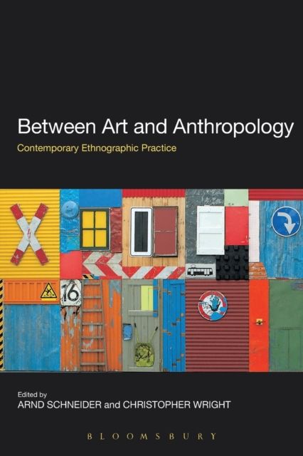 Between Art and Anthropology : Contemporary Ethnographic Practice