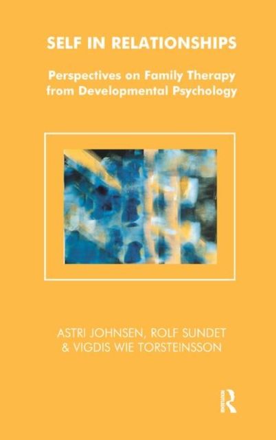 Forsidebilde av Self in Relationships : Perspectives on Family Therapy from Developmental Psychology