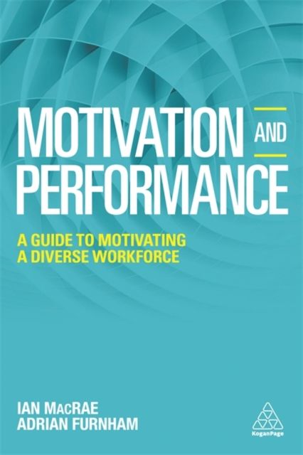 Motivation and Performance : A Guide to Motivating a Diverse Workforce