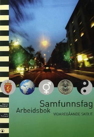 Samfunnsfag : arbeidsbok : vidaregåande skole