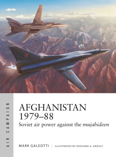 Afghanistan 1979?88 : Soviet air power against the mujahideen