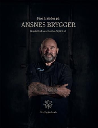 Fire årstider på Ansnes Brygger : matbok fra familien Skjåk-Bræk