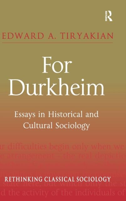 For Durkheim : Essays in Historical and Cultural Sociology