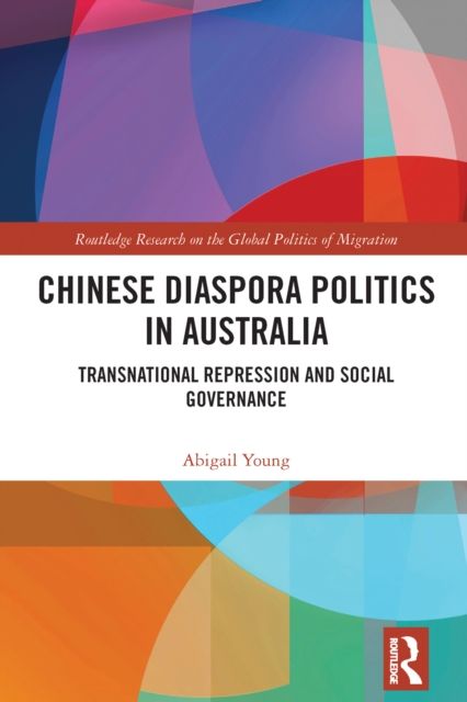 Chinese Diaspora Politics in Australia : Transnational Repression and Social Governance