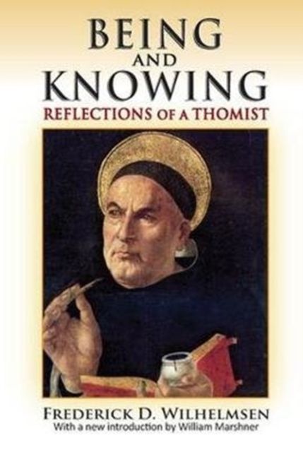 Being and Knowing : Reflections of a Thomist