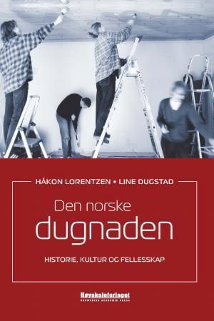 Den norske dugnaden : historie, kultur og fellesskap