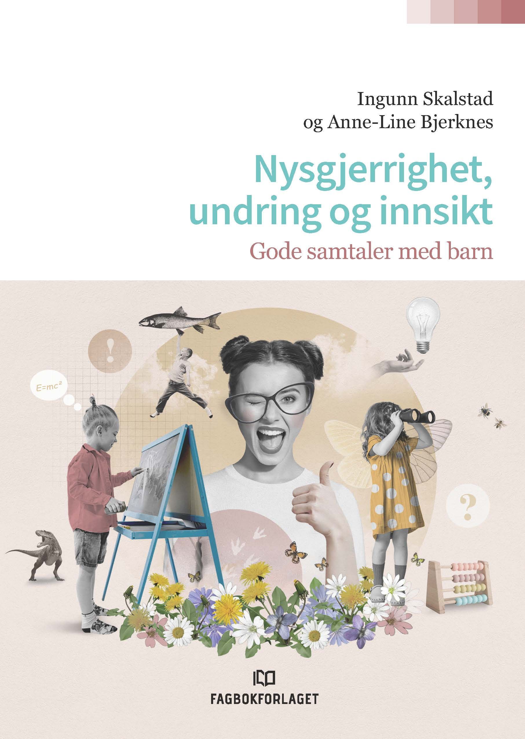 Nysgjerrighet, undring og innsikt : gode samtaler med barn