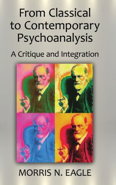From Classical to Contemporary Psychoanalysis : A Critique and Integration