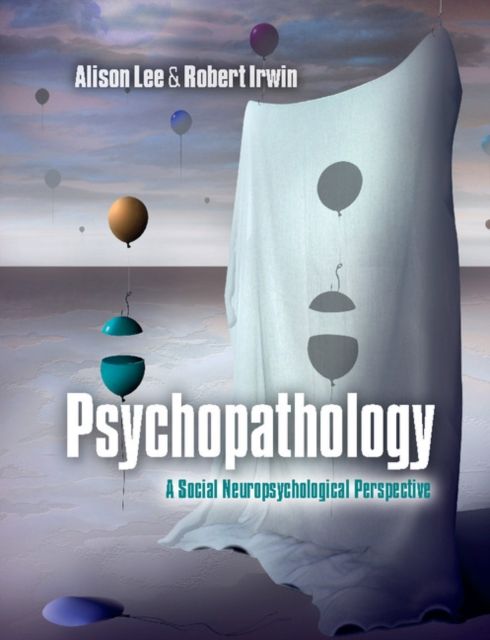 Psychopathology : A Social Neuropsychological Perspective