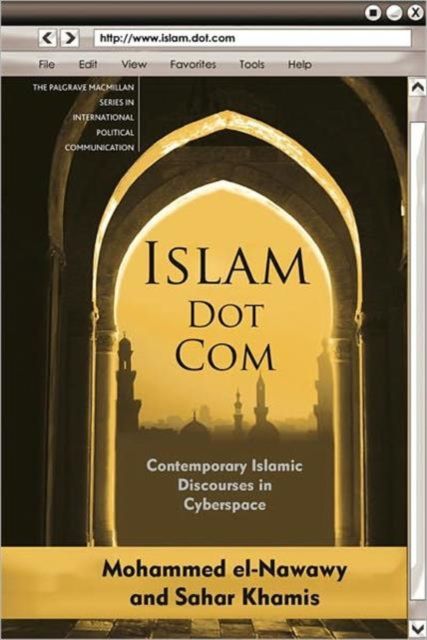 Islam Dot Com : Contemporary Islamic Discourses in Cyberspace
