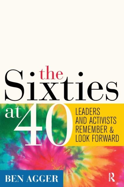 Sixties at 40 : Leaders and Activists Remember and Look Forward