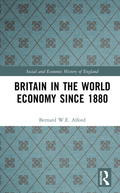 Britain in the World Economy since 1880
