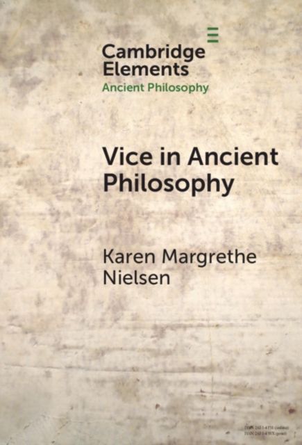 Vice in Ancient Philosophy : Plato and Aristotle on Moral Ignorance and Corruption of Character
