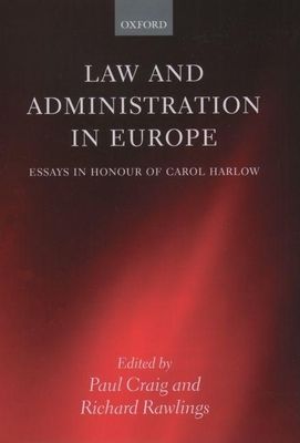 Law and Administration in Europe : Essays in Honour of Carol Harlow