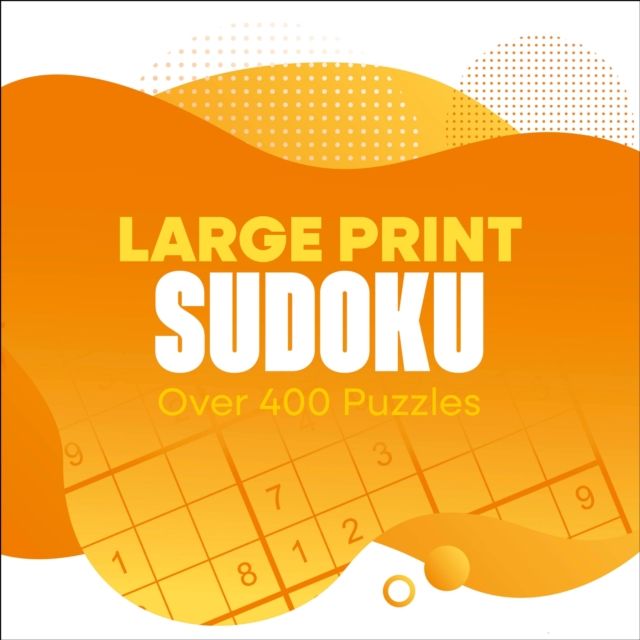 Large Print Sudoku : Over 400 Puzzles